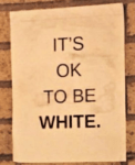 its okay to be white